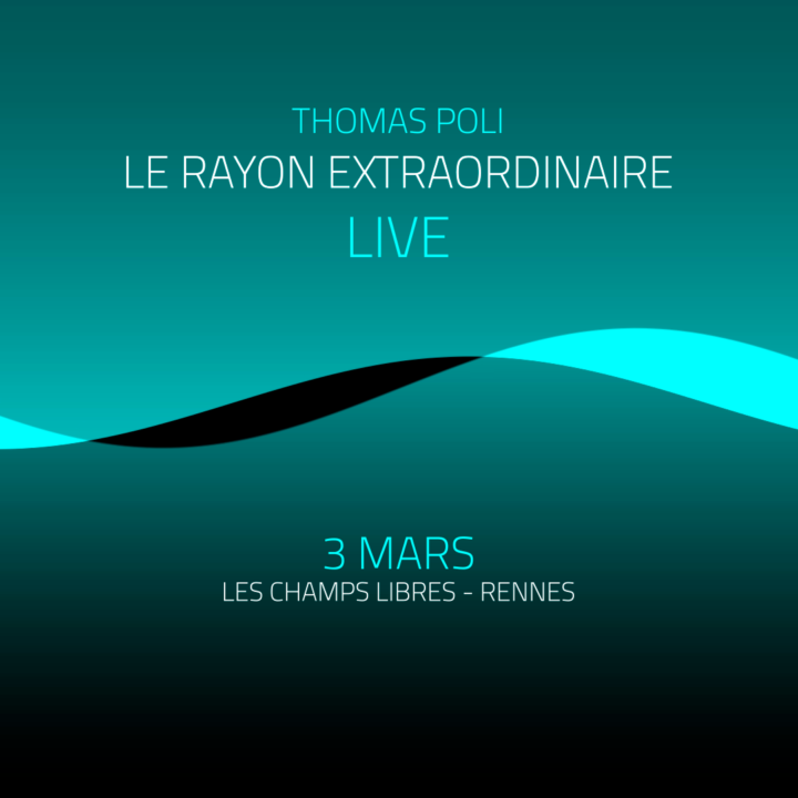 Le rayon extraordinaire Live